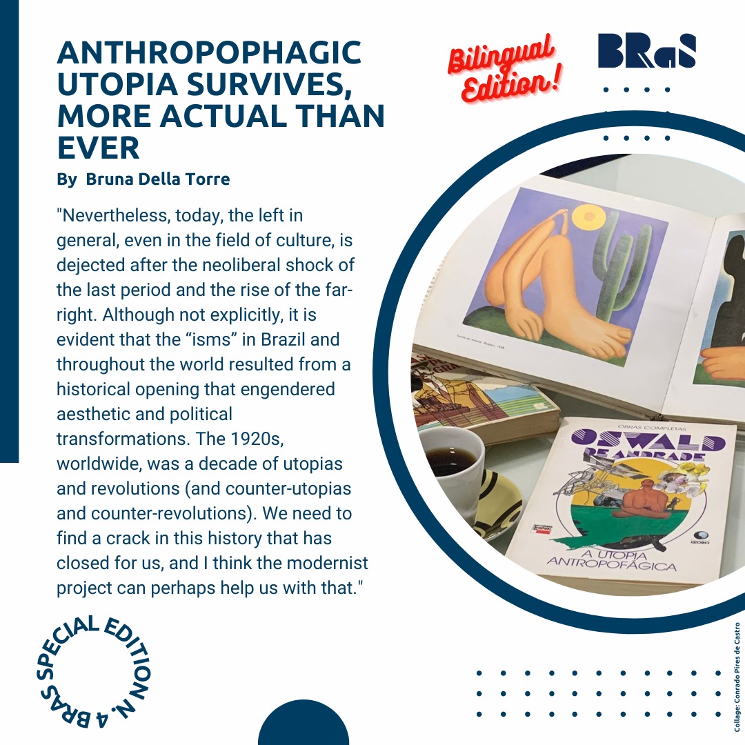 Special Edition – 22 cem anos depois: Centenary of Week of Modern Art:  “Anthropophagic utopia survives, more actual than ever.”